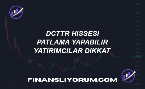 🚀 DCTTR Hissesi Patlama Yapabilir! 🚀 Yatırımcılar Dikkat!