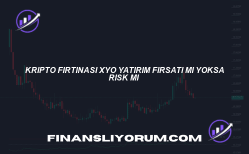 🚀 Kripto Fırtınası: XYO - Yatırım Fırsatı mı yoksa Risk mi? 🤔